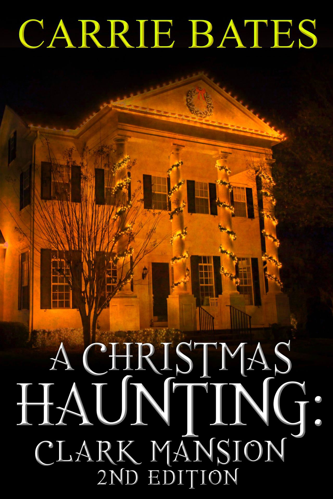 A Christmas Haunting: Clark Mansion by Carrie Bates