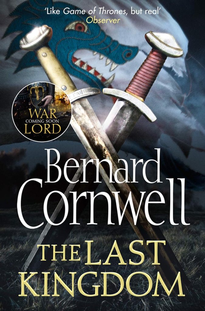The Saxon Stories series - The Last Kingdom by Bernard Cornwell